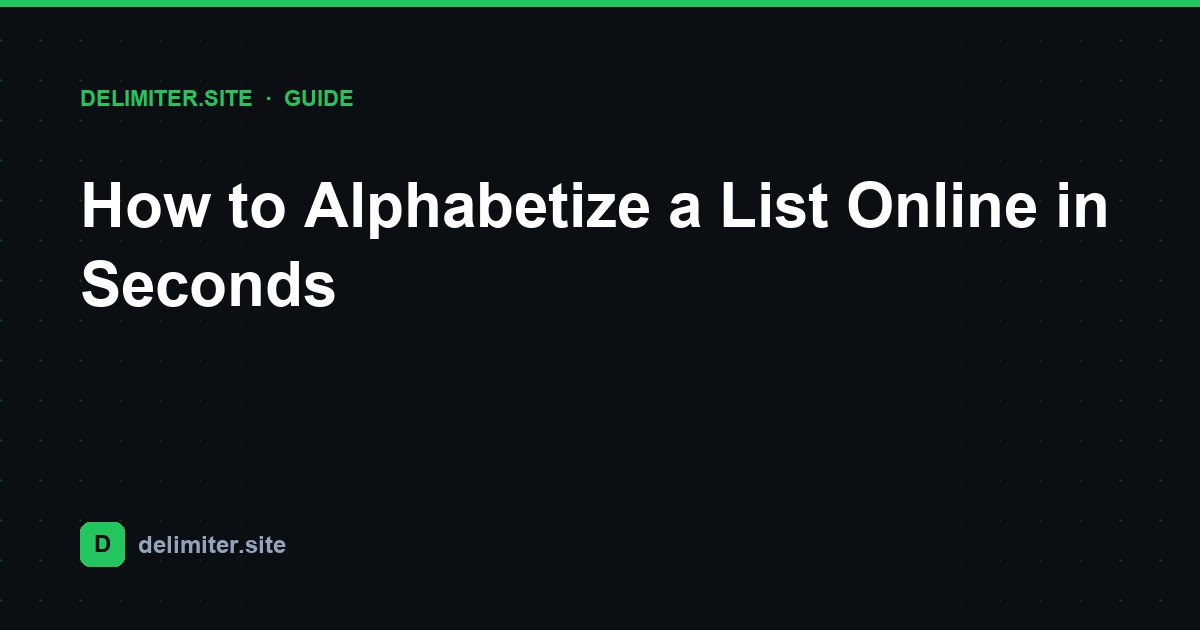 Comment trier une liste par ordre alphabétique en ligne en quelques secondes — guide on Delimiter.site