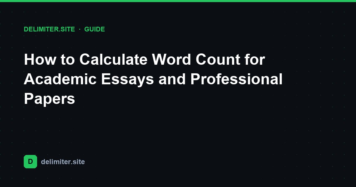 كيفية حساب عدد الكلمات في المقالات الأكاديمية والأوراق المهنية — guide on Delimiter.site