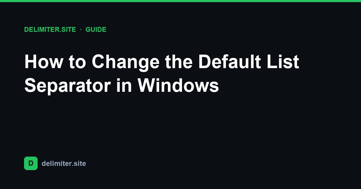 How to Change the Default List Separator in Windows — guide on Delimiter.site