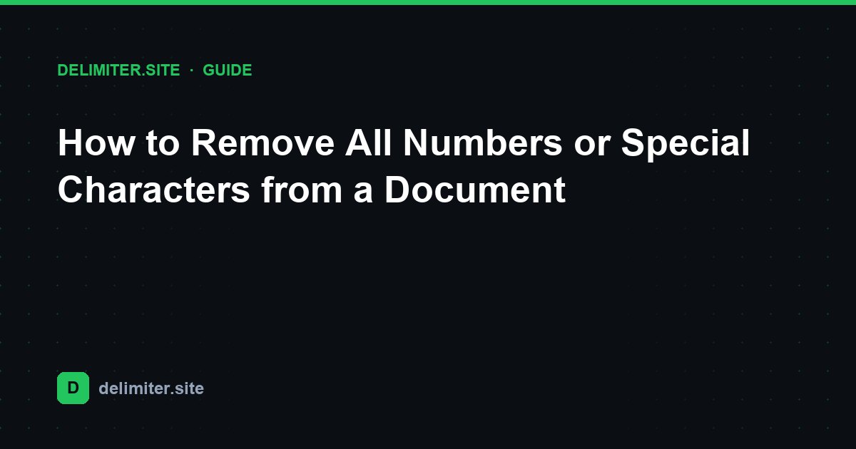 How to Remove All Numbers or Special Characters from a Document — guide on Delimiter.site