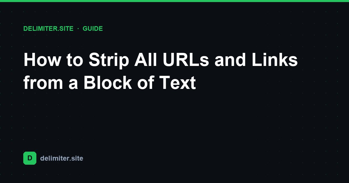 Como Remover Todos os URLs e Links de um Bloco de Texto — guide on Delimiter.site
