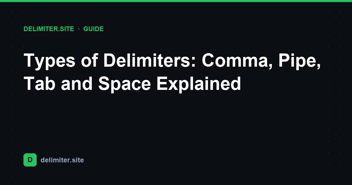 Types of Delimiters: Comma, Pipe, Tab and Space Explained — guide on Delimiter.site