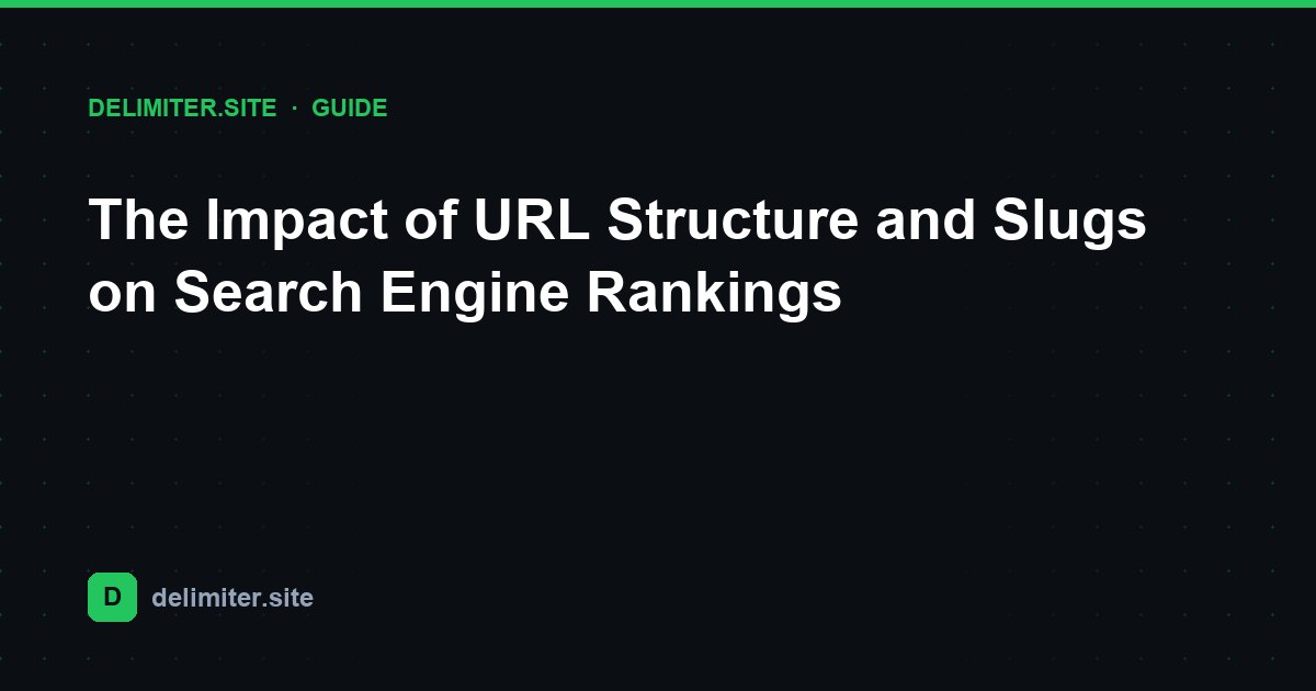 O Impacto da Estrutura de URL e Slugs nos Rankings dos Motores de Busca — guide on Delimiter.site