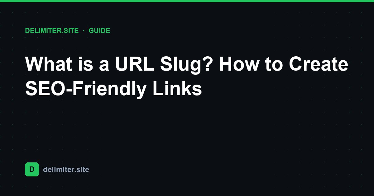 O Que é um URL Slug? Como Criar Links Otimizados para SEO — guide on Delimiter.site