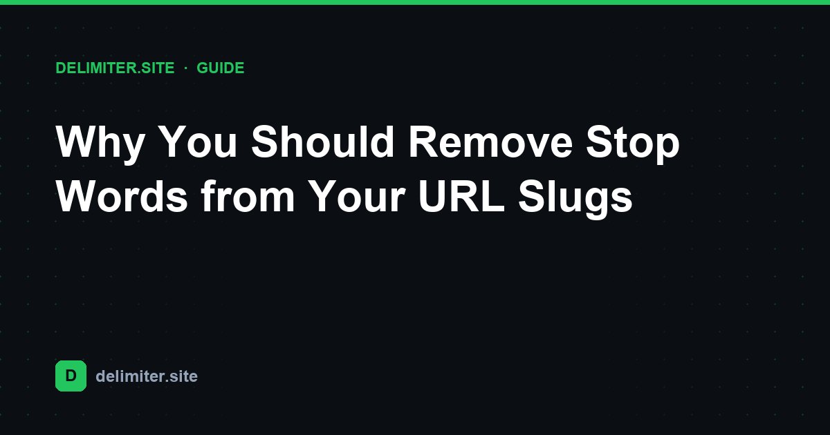 Perché dovresti rimuovere le stop word dagli slug dei tuoi URL — guide on Delimiter.site